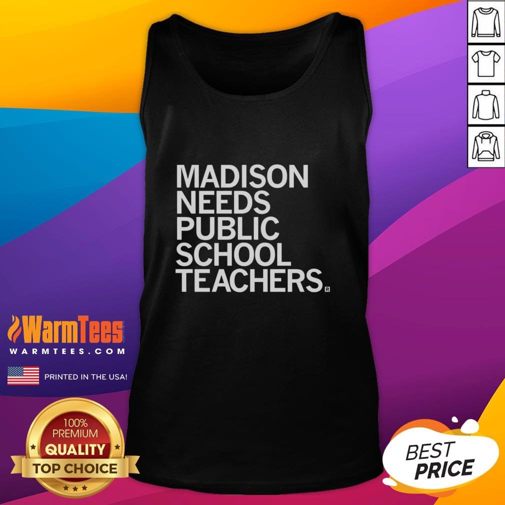 Nice Madison Needs Public School Teachers T-Shirt - Image 4