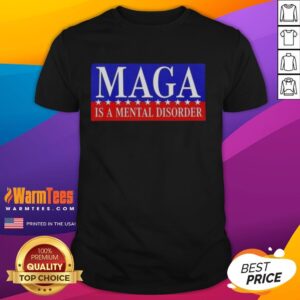 Nice Maga Is A Mental Disorder T-Shirt