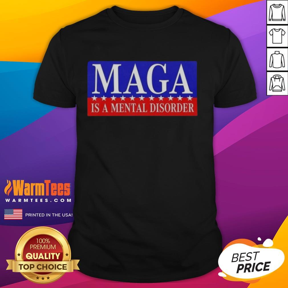 Nice Maga Is A Mental Disorder T-Shirt