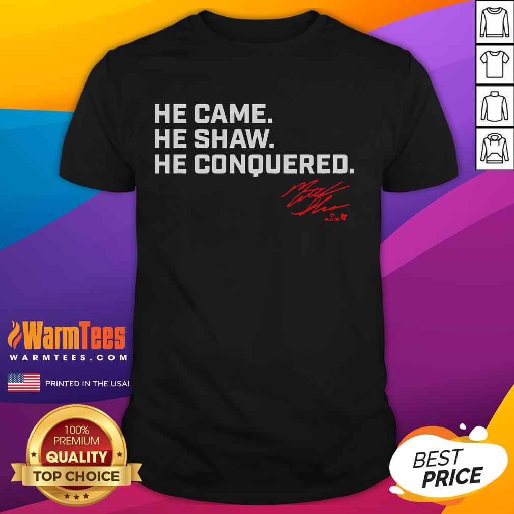 Nice Matt Shaw He Came. He Shaw. He Conquered T-Shirt