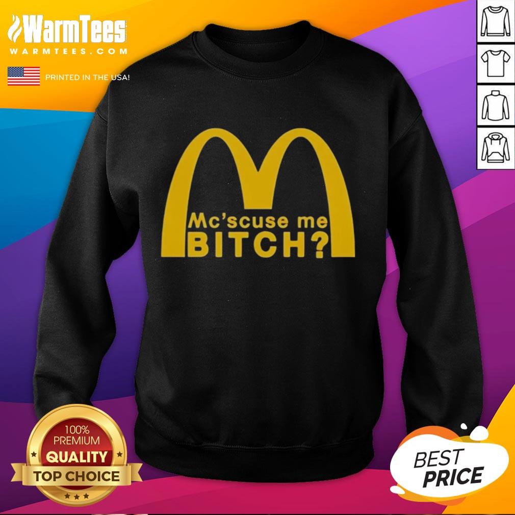 Nice Mc Scuse me bitch McDonald T-Shirt - Image 5