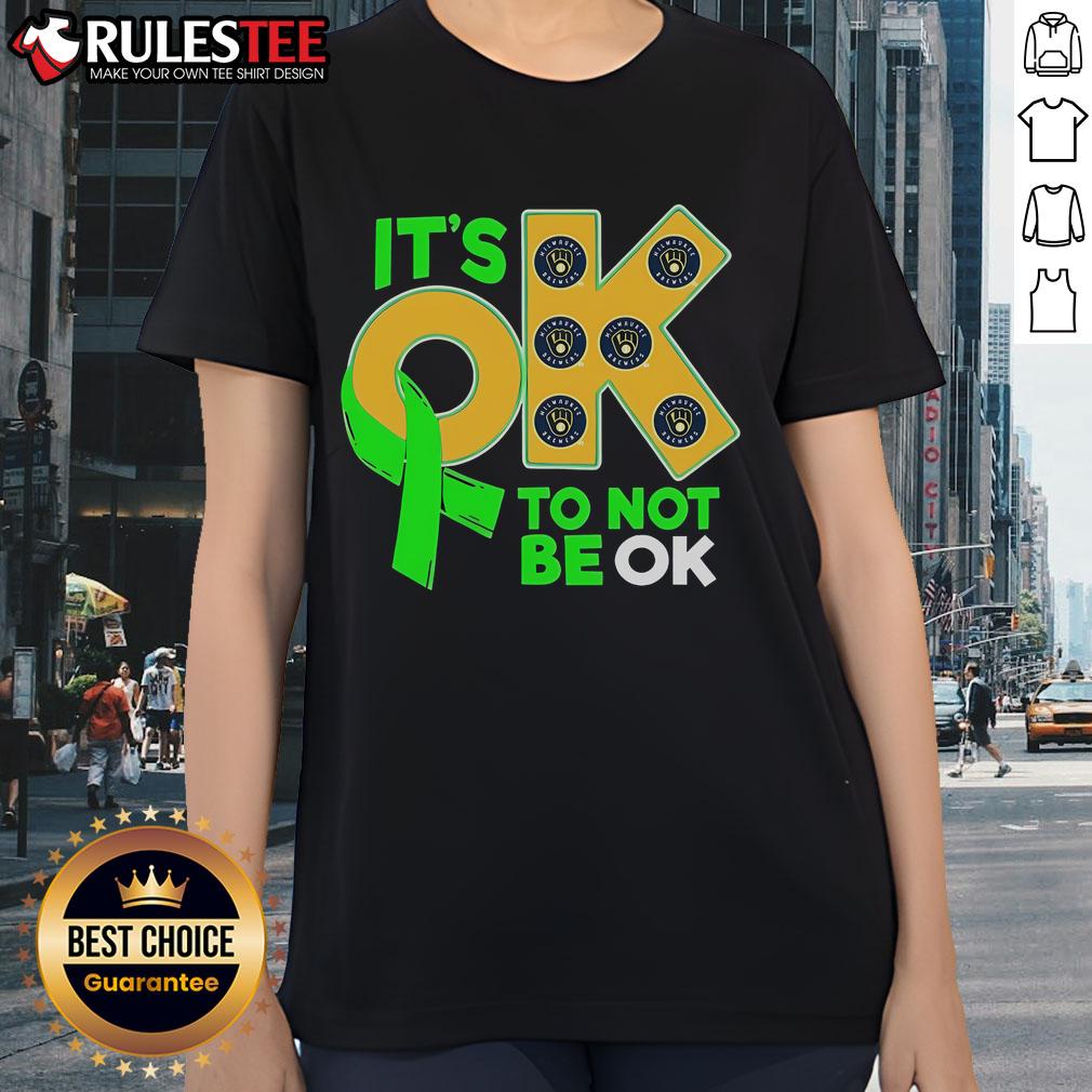Nice Milwaukee Brewers It's Ok To Not Be Ok T-Shirt - Image 3
