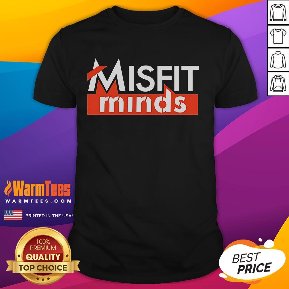 Nice Misfit Minds T-Shirt