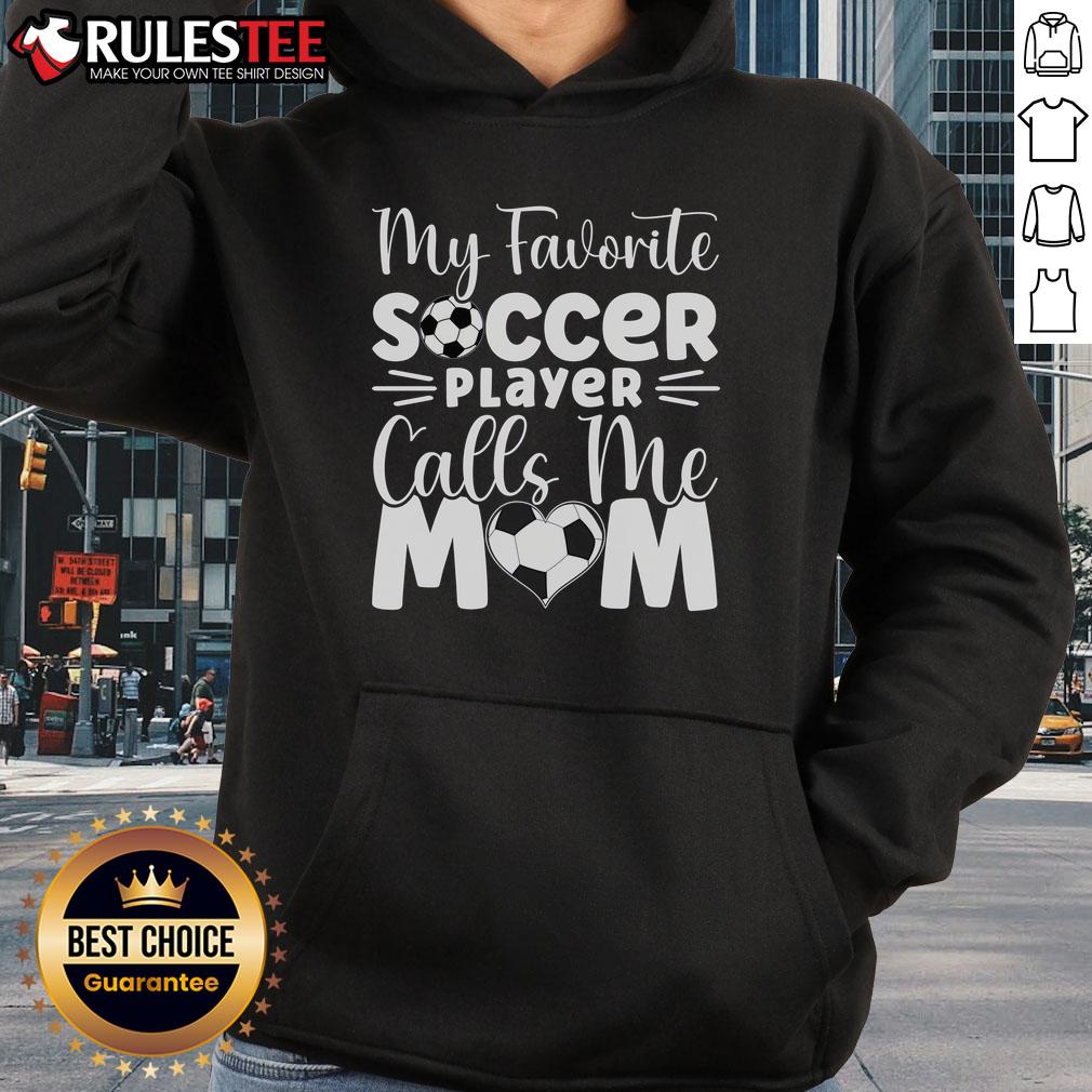 Nice My Favorite Soccer Player Calls Me Mom T-Shirt - Image 2