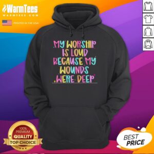 Alternative view of Nice My Worship Is Loud Because My Wounds Were Deep T-Shirt
