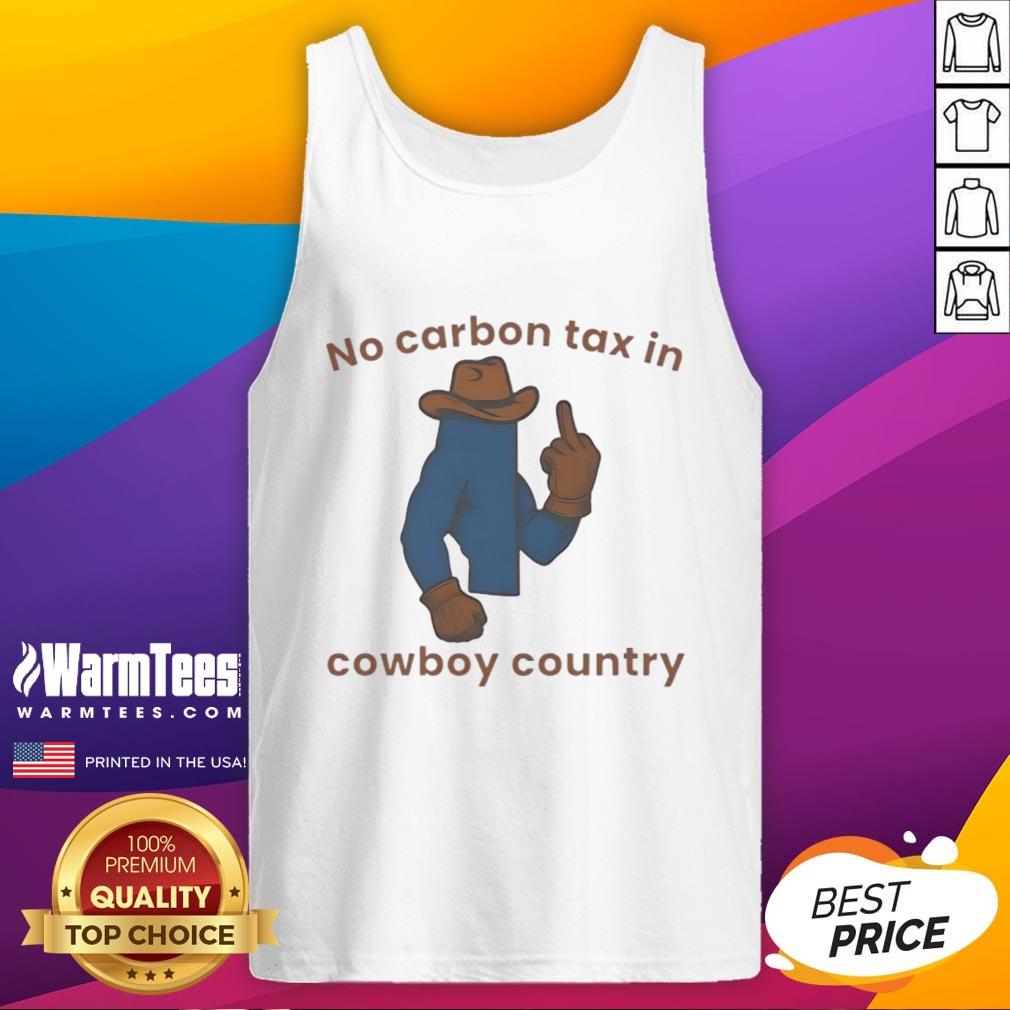 Nice No Carbon Tax in Cowboy Country T-Shirt - Image 4