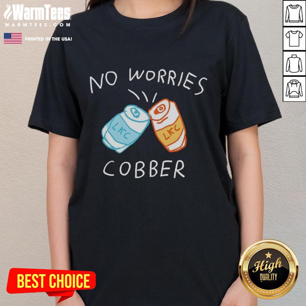 Nice No Worries Cobber LKC Cans T-Shirt - Image 3