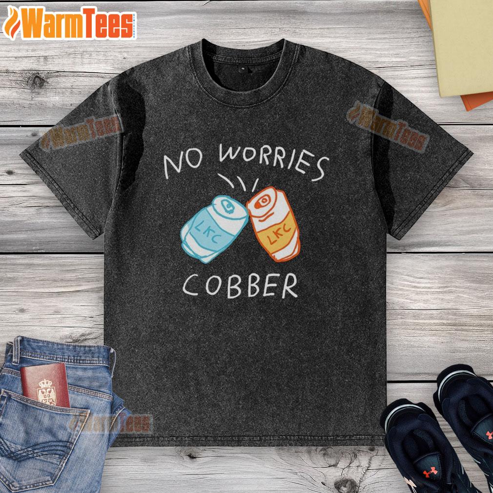 Nice No Worries Cobber LKC Cans T-Shirt - Image 6