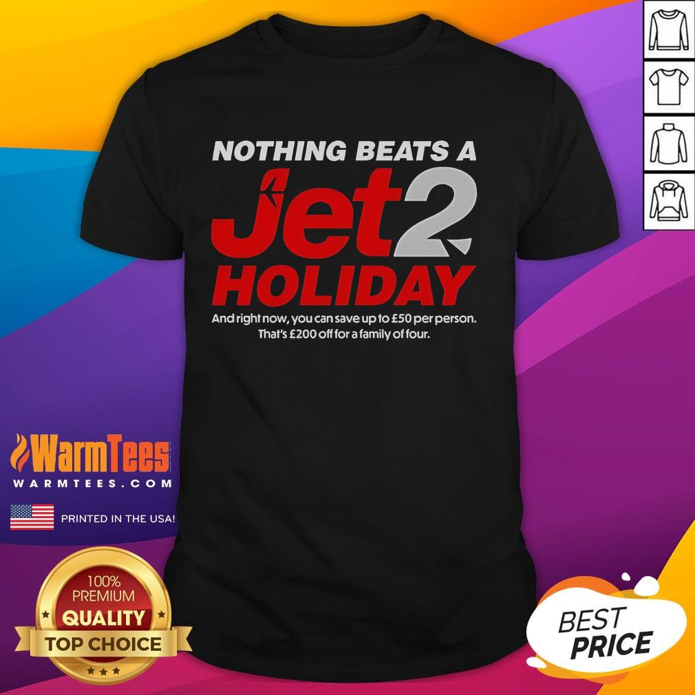Nice Nothing Beats A Jet2 Holiday T-Shirt
