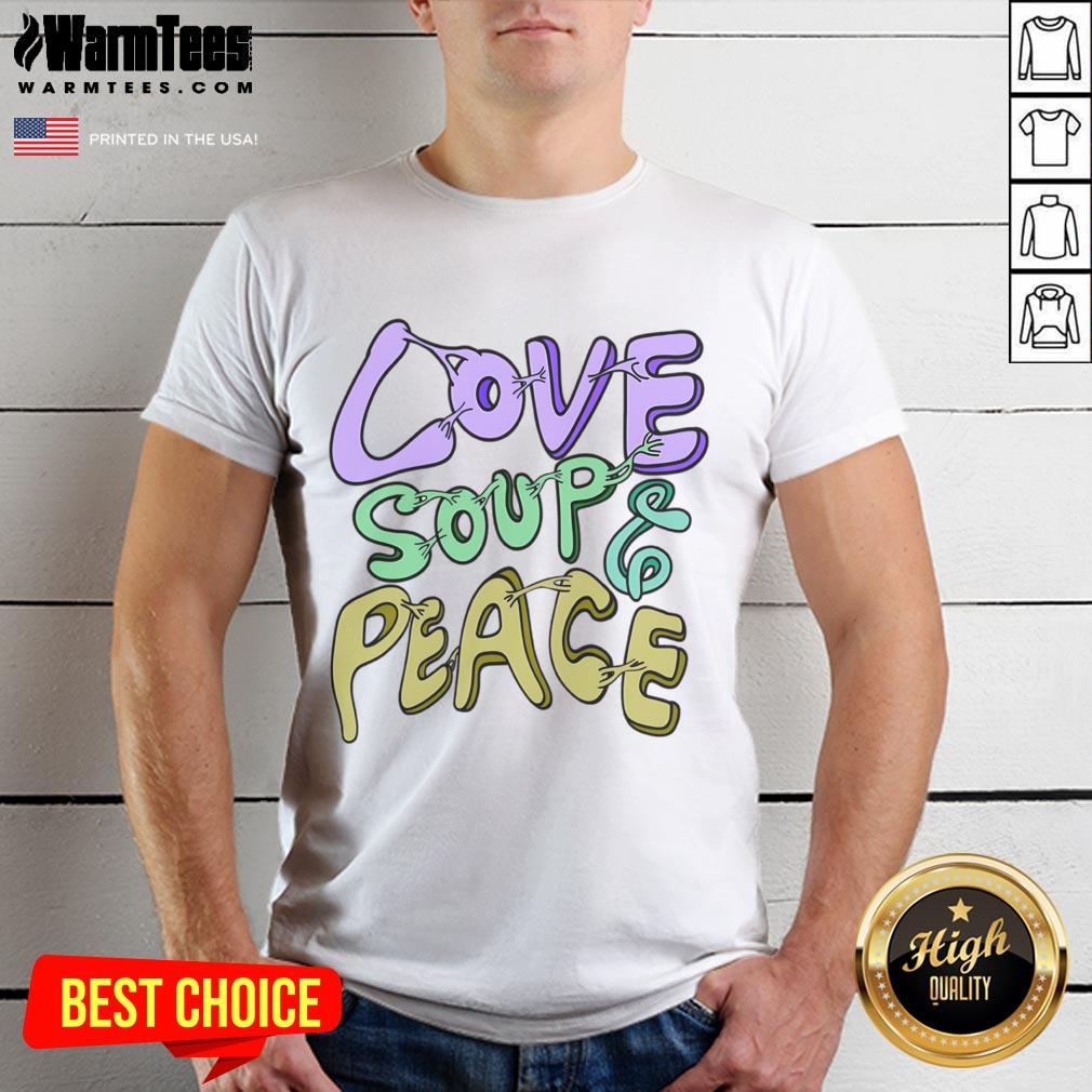 Nice Nourishing Connections Love Soup & Peace T-Shirt
