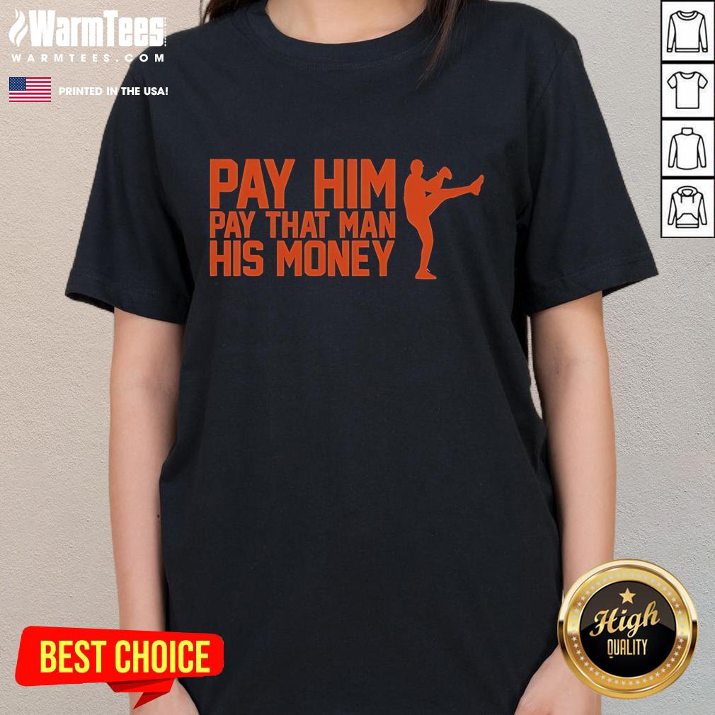 Nice Pay Him Pay That Man His Money T-Shirt - Image 3