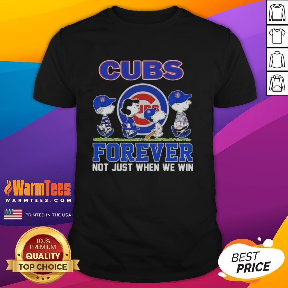 Nice Peanuts Snoopy And Friends X Chicago Cubs Forever Not Just When We Win T-Shirt