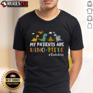 Nice Pediatric Nurse My Patients Are Dino-Mite Dinosaur T-Shirt