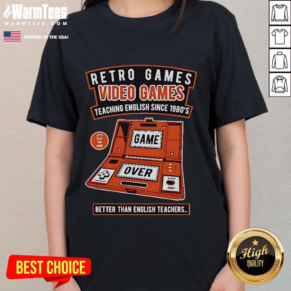 Nice Retro Games Video Games Teaching English Since 1980's Better Than English Teachers T-Shirt - Image 3