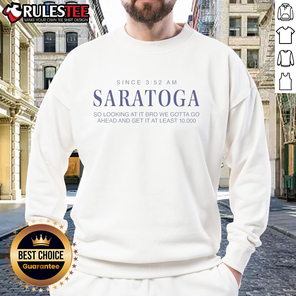 Nice Saratoga Water Since 3 52 Am T-Shirt - Image 5