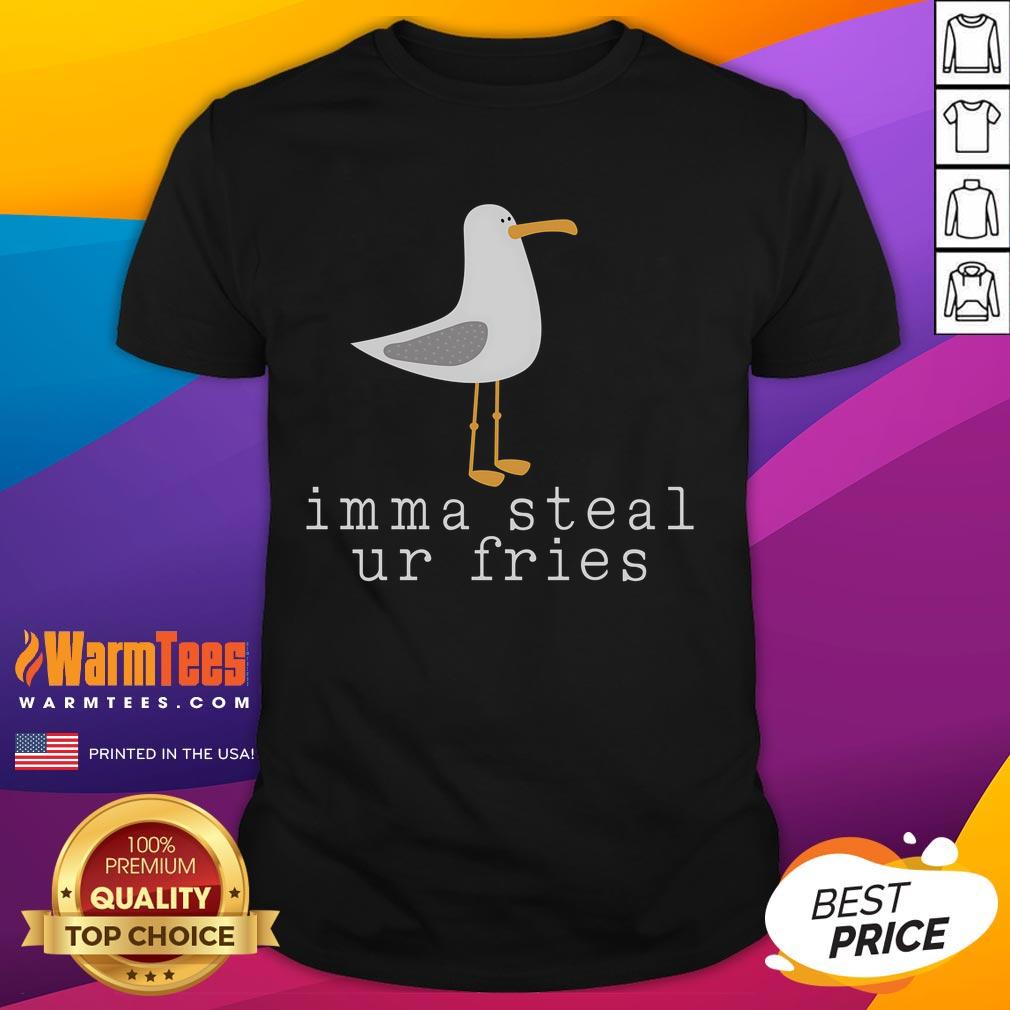 Nice Seagull Imma Steal Ur Fries T-Shirt