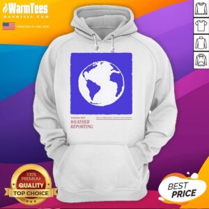 Alternative view of Nice Seasonal Hero Weather Reporting Brave All Storms Dress For The Sun And The Rain Comes Again T-Shirt
