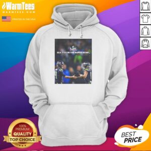Alternative view of Nice Seattle Seahawks Sea You In The Super Bowl T-Shirt