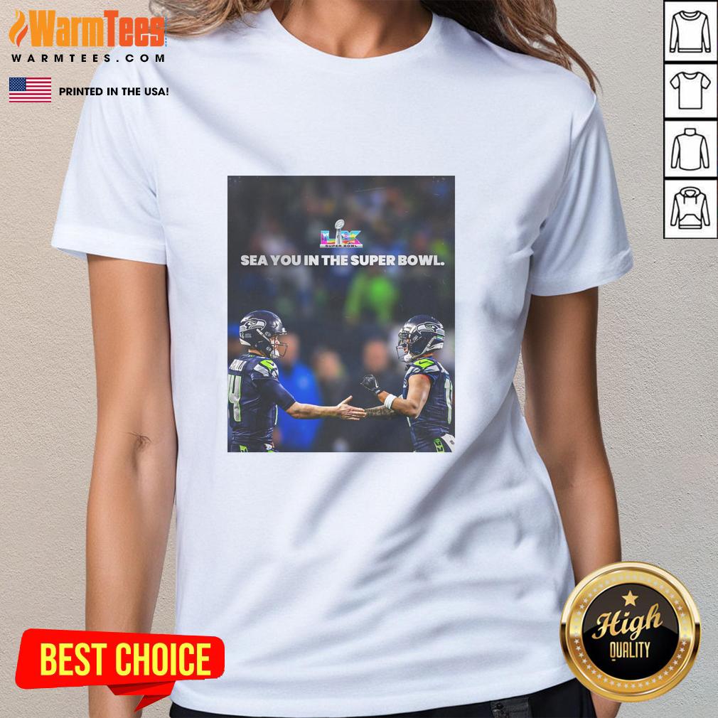 Nice Seattle Seahawks Sea You In The Super Bowl T-Shirt - Image 3