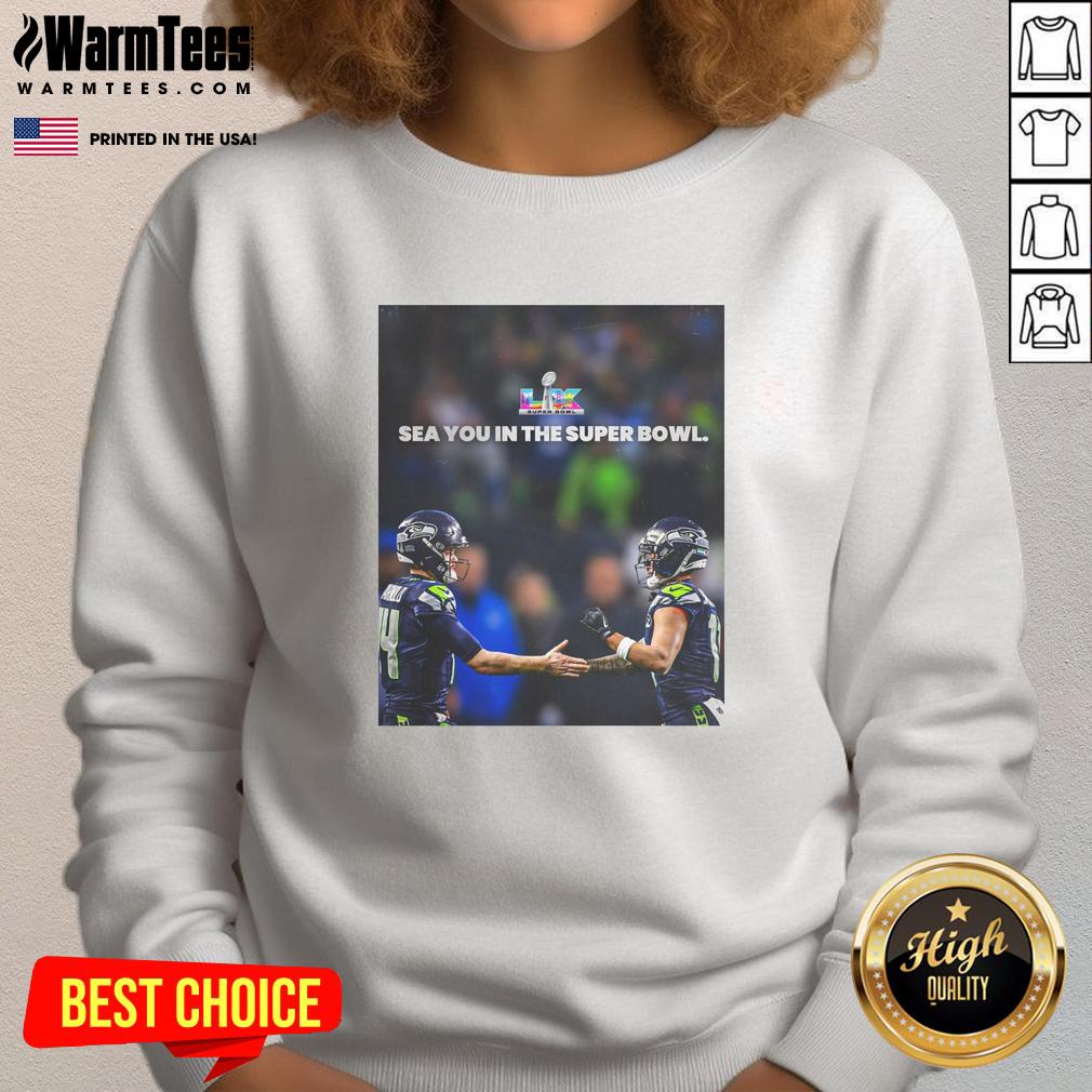 Nice Seattle Seahawks Sea You In The Super Bowl T-Shirt - Image 5
