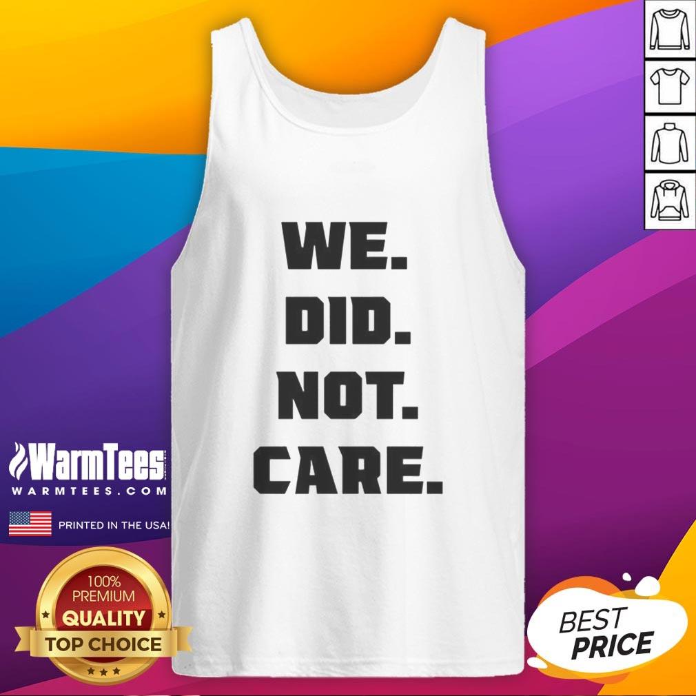Nice Seattle Seahawks We Did Not Care T-Shirt - Image 4