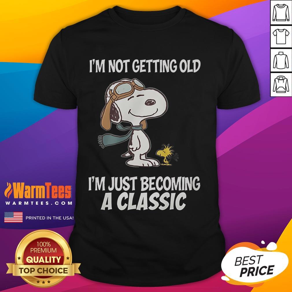 Nice Snoopy I'm Not Getting Old I'm Just Becoming A Classic T-Shirt