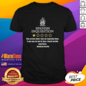 Nice Spanish Inquisition Bad Review T-Shirt