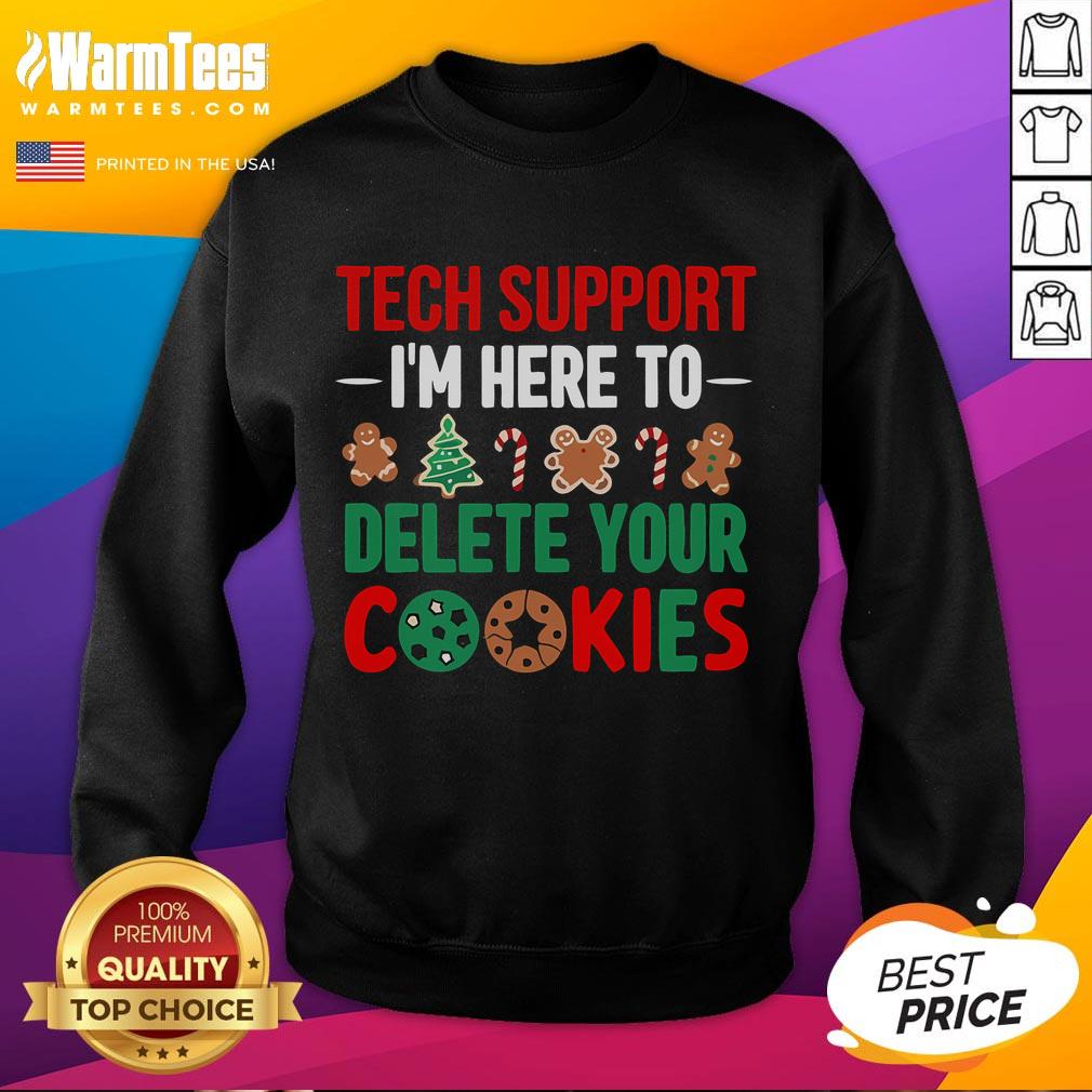 Nice Tech Support Christmas I'm Here To Delete Your Cookies T-Shirt - Image 5