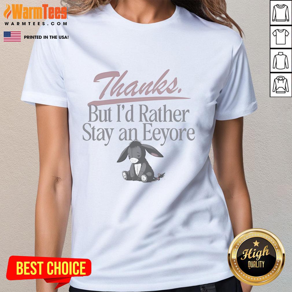 Nice Thanks But I'd Rather Stay An Eeyore Donkey T-Shirt - Image 3