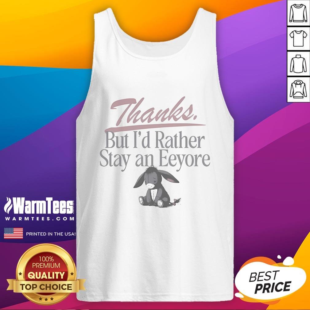 Nice Thanks But I'd Rather Stay An Eeyore Donkey T-Shirt - Image 4