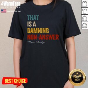 Alternative view of Nice That's A Damning Nonanswer Kamala Harris Walz 2024 T-Shirt