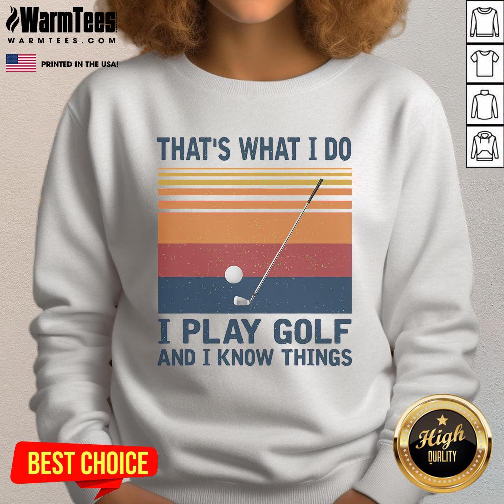Nice That's What I Do I Play Golf And I Know Things Vintage T-Shirt - Image 5