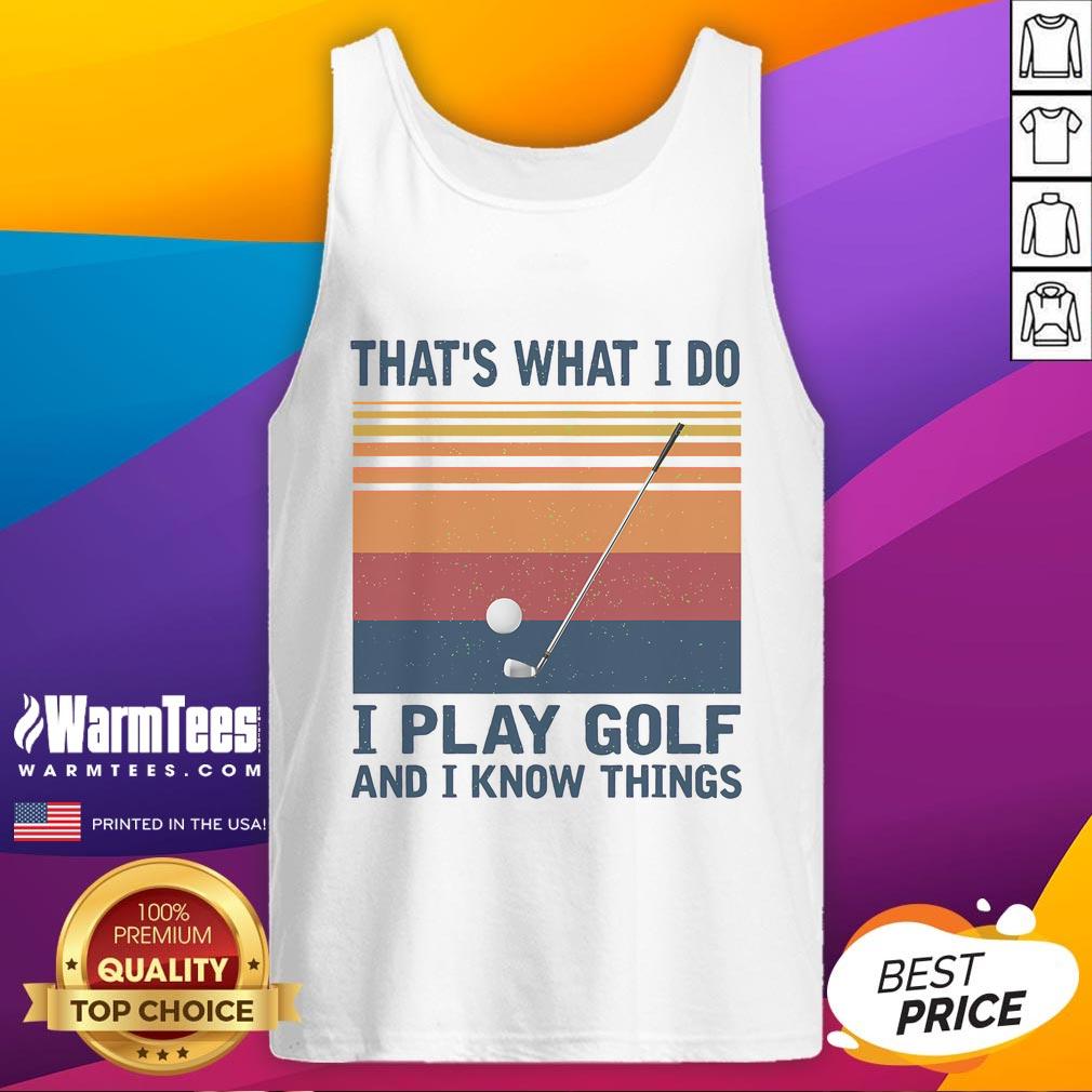 Nice That's What I Do I Play Golf And I Know Things Vintage T-Shirt - Image 4