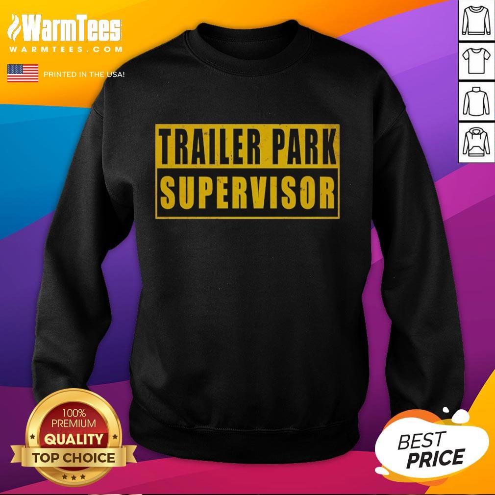 Nice Trailer Park Supervisor T-Shirt - Image 5