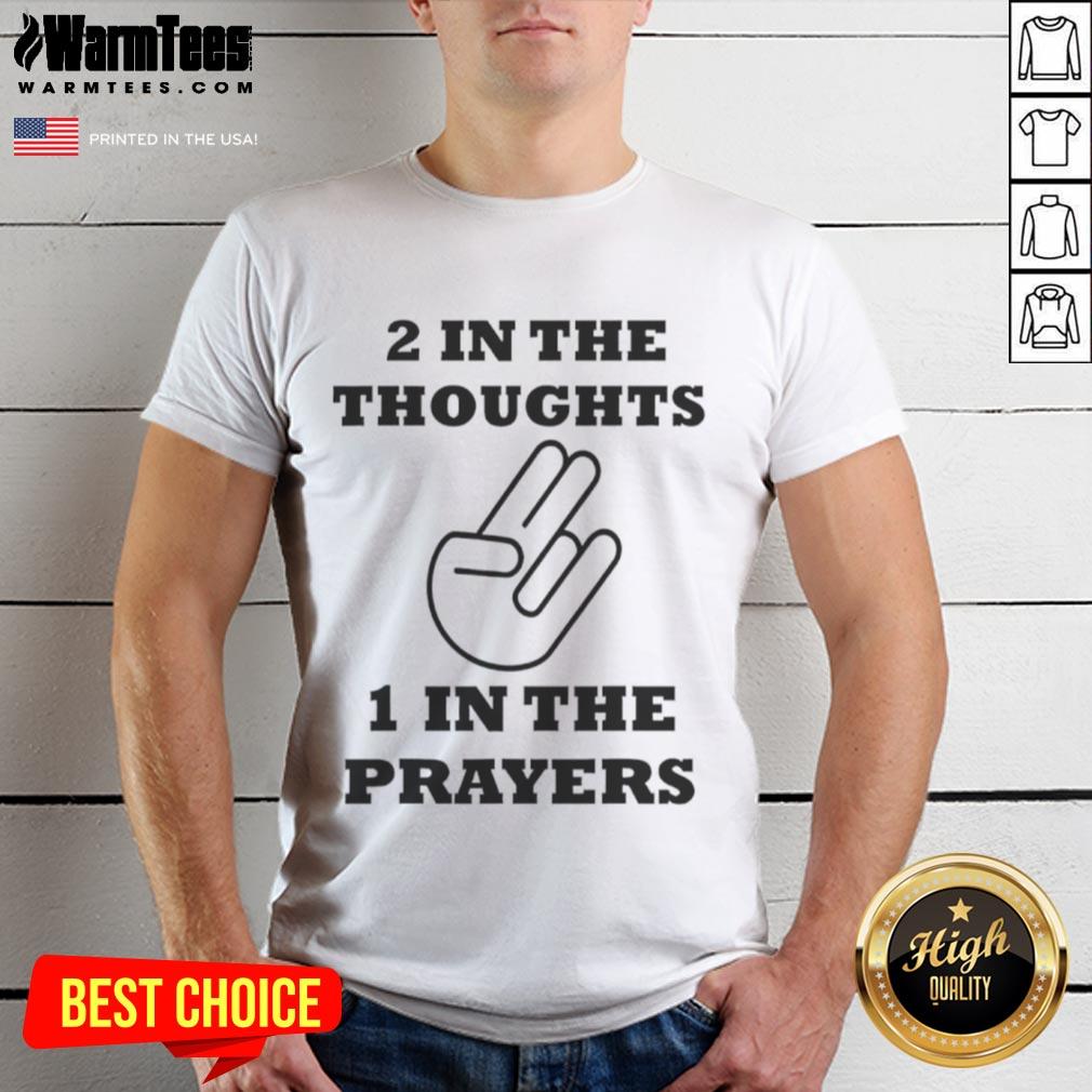 Nice Two In The Thoughts One In The Prayers T-Shirt