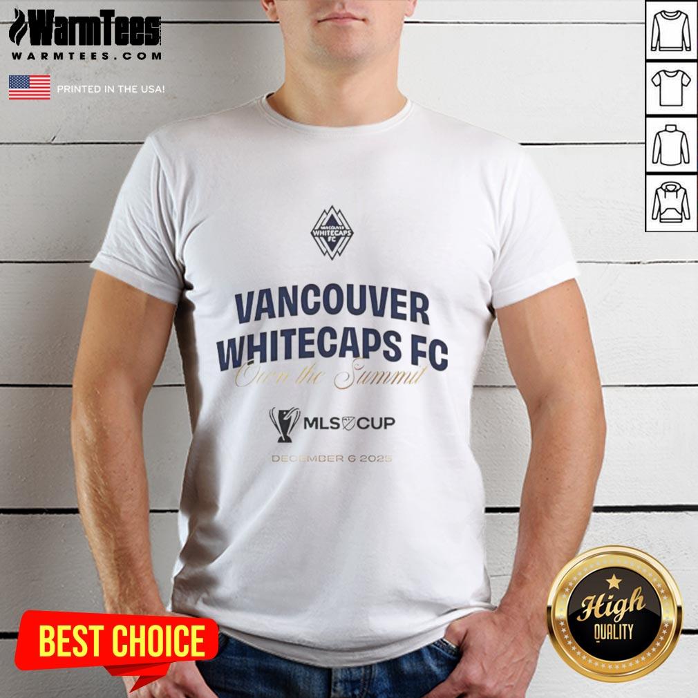 Nice Vancouver Whitecaps FC Ownthe Summit 2025 T-Shirt