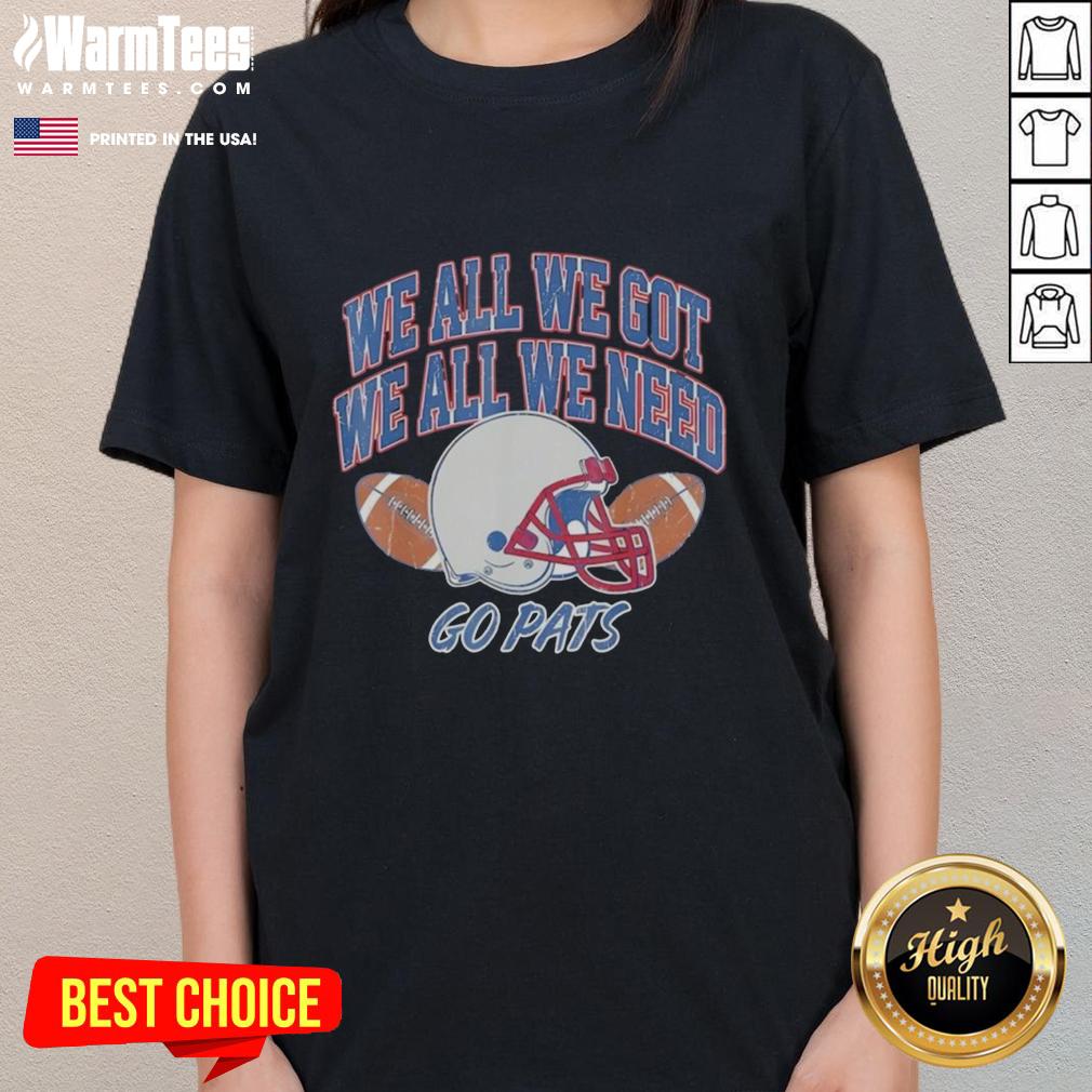 Nice We All Got Patriot We All Need Sport T-Shirt - Image 3