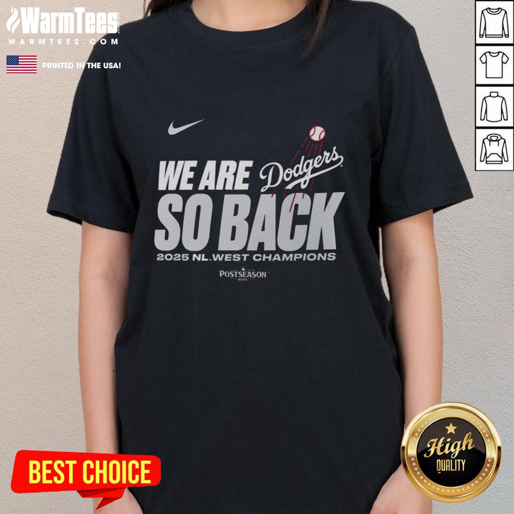 Nice We Are So Back Los Angeles Dodgers 2025 Nl West Division Champions T-Shirt - Image 3