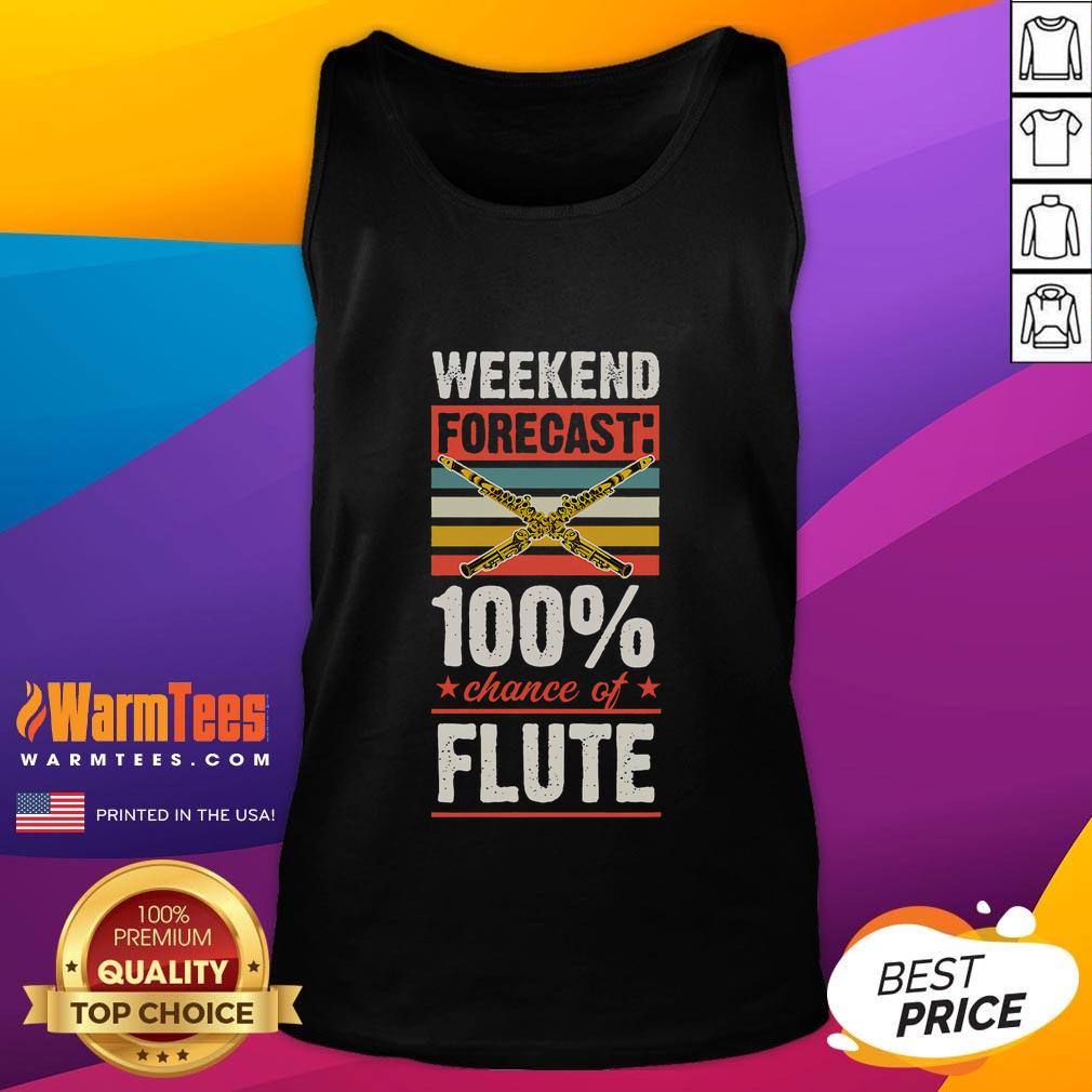 Nice Weekend Forecast 100 Percent Chance Of Flute T-Shirt - Image 4