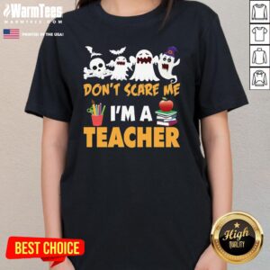 Alternative view of Nice You Don't Scare Me I'm a Teacher Halloween T-Shirt
