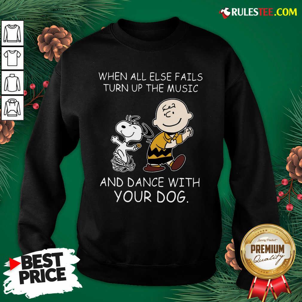 Official When All Else Fails Turn Up The Music And Dance With Your Dog Peanut Charlie Brown And Snoopy Shirt - Image 5