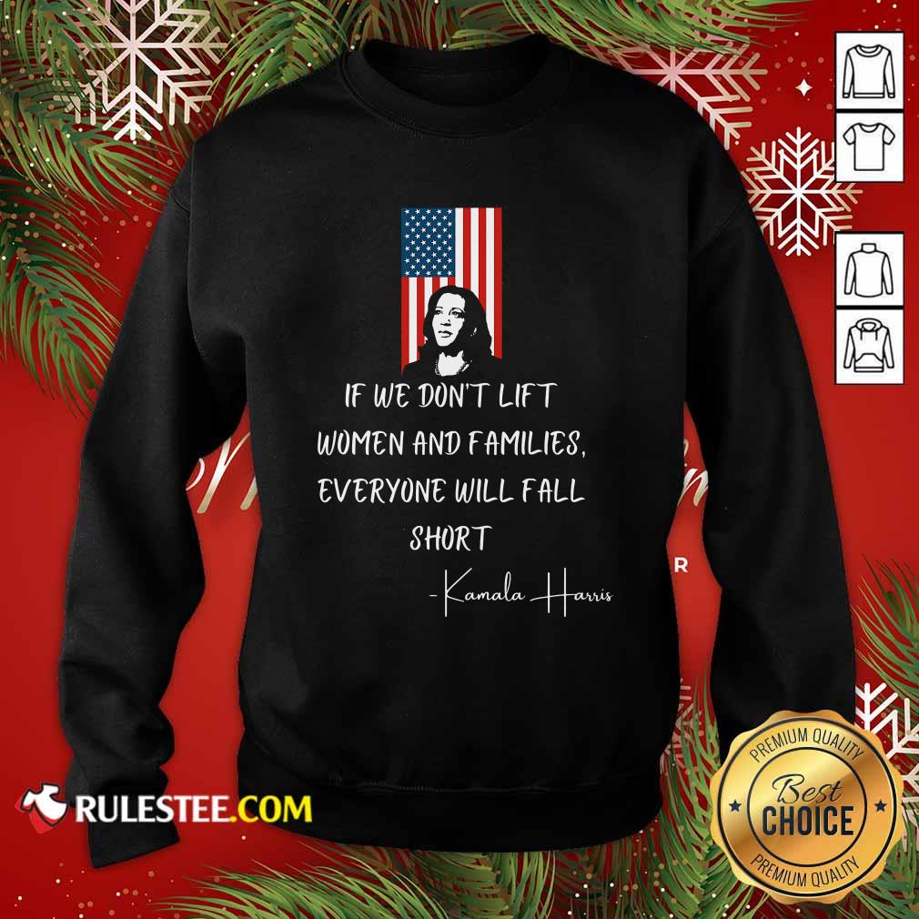 Official If We Don’t Lift Women And Families Everyone Will Fall Madam Vp Harris Biden 2021 Inauguration American Flag Shirt - Image 5