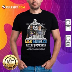Original Kobe Bryant LeBron James And Corey Seager Los Angeles Lakers Dodgers City Of Champions 2020 Signatures Shirt