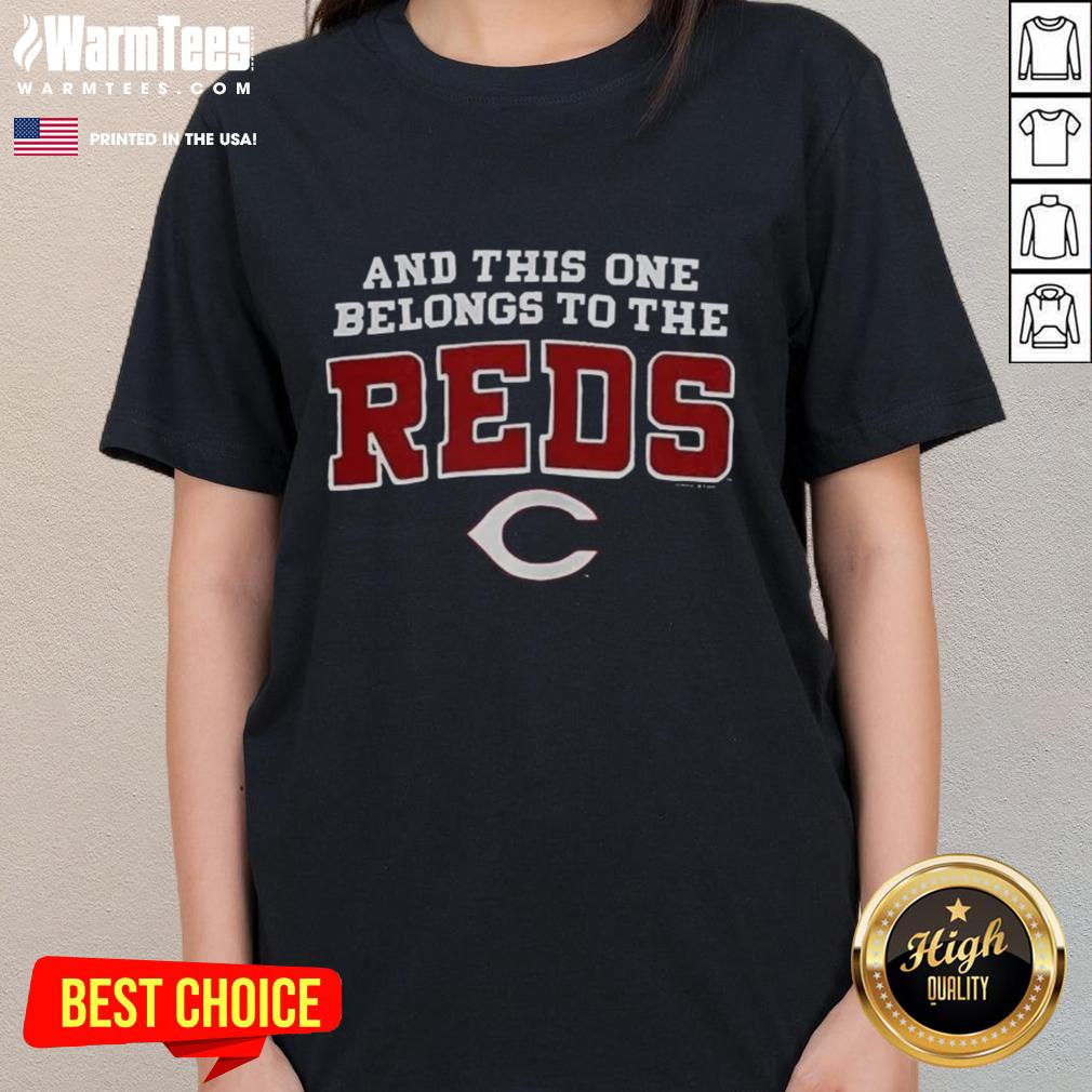 Official And This One Belongs To The Cincinnati Reds T-Shirt - Image 3