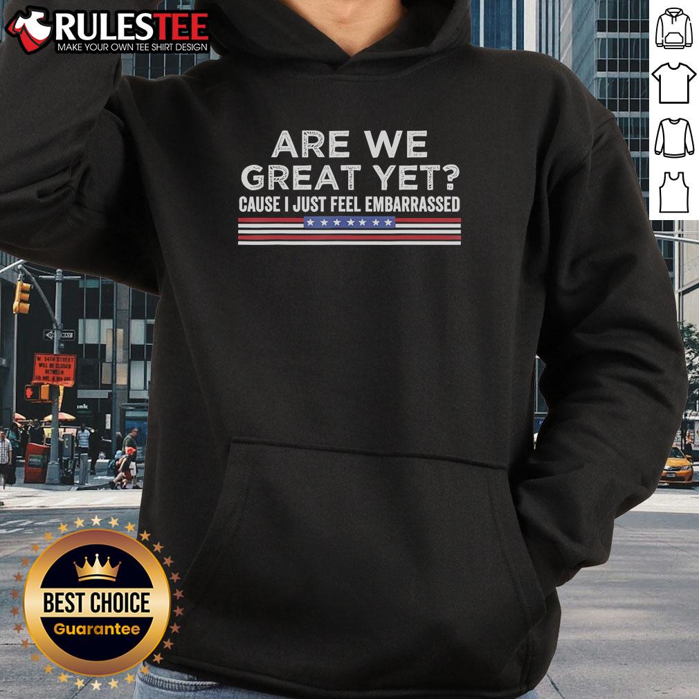 Official Are We Great Yet Cause I Just Feel Embarrassed American Flag 2025 T-Shirt - Image 2