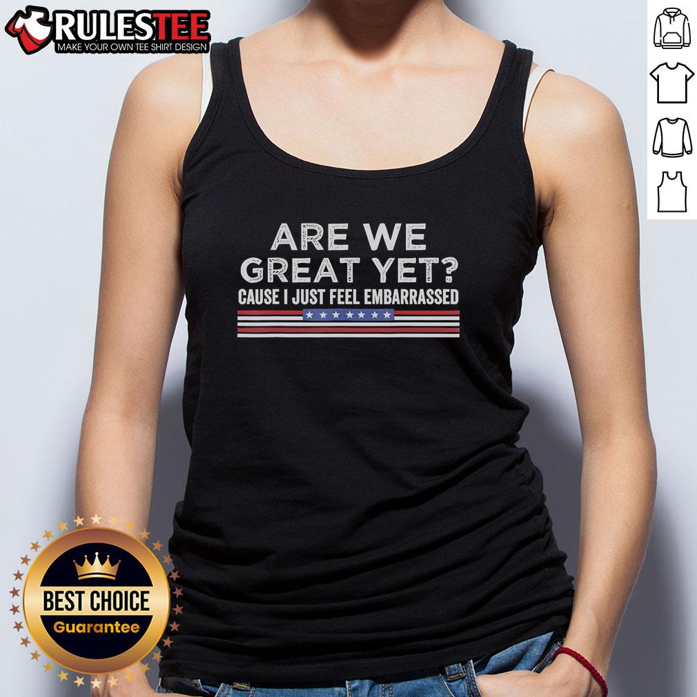 Official Are We Great Yet Cause I Just Feel Embarrassed American Flag 2025 T-Shirt - Image 4
