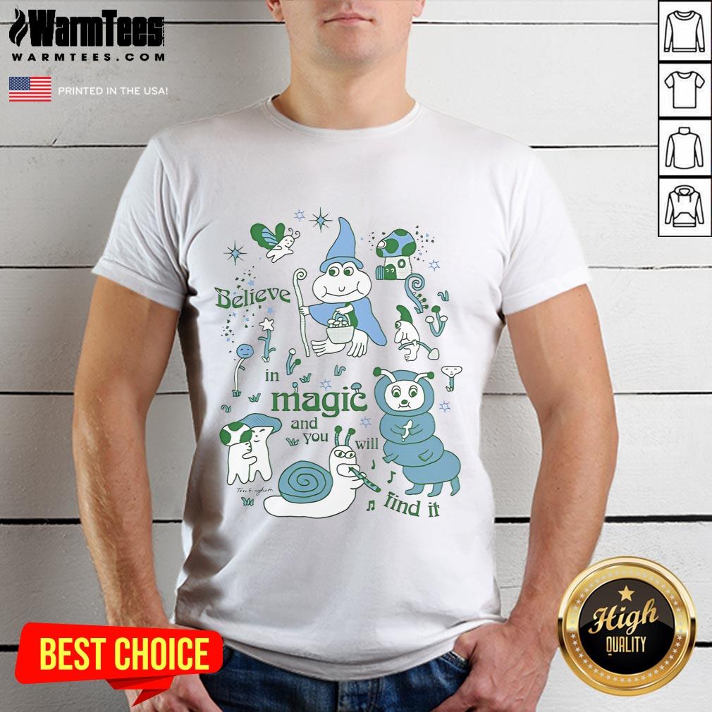 Official Believe In Magic And You Will Find It Tom Bingham T-Shirt