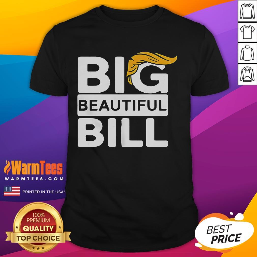 Official Big Beautiful Bill Donald Trump T-Shirt