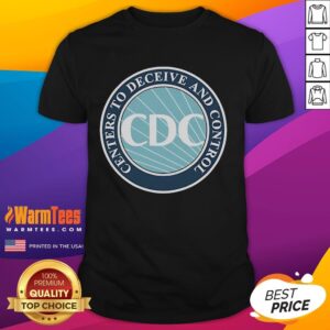 Official CDC Centers To Deceive And Control T-Shirt