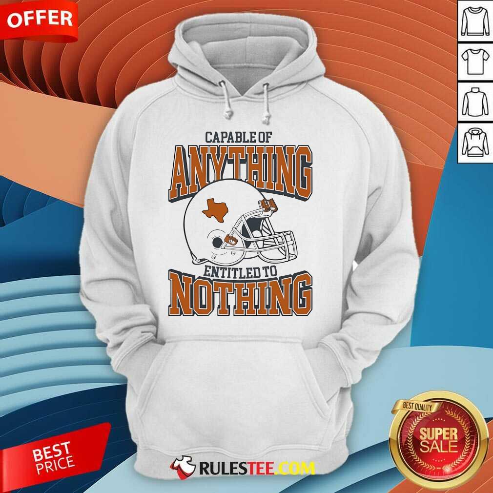 Official Capable Of Anything Entitled To Nothing T-Shirt - Image 5